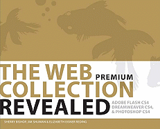 The Web Collection Revealed: Adobe Flash CS4, Dreamweaver CS4, & Photoshop CS4
