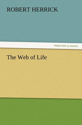 The Web of Life - Herrick, Robert