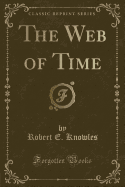 The Web of Time (Classic Reprint)