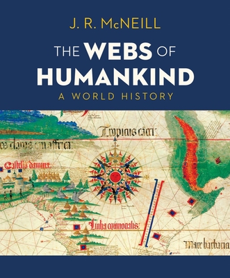 The Webs of Humankind, Loose-Leaf: A World History - McNeill, J R