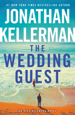 The Wedding Guest: An Alex Delaware Novel - Kellerman, Jonathan