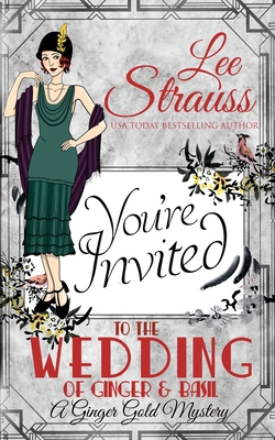 The Wedding of Ginger & Basil: a 1920s historical cozy mystery - Strauss, Lee