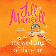The Wedding of the Year: The irresistible, feelgood bestseller. Not every wedding goes to plan . . .