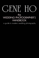 The Wedding Photographer's Handbook: A Guide to Modern Wedding Photography