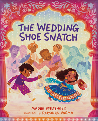 The Wedding Shoe Snatch - Messenger, Madhu, and Varma, Darshika (Illustrator)