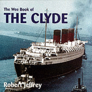 The Wee Book of the Clyde - Jeffrey, Robert