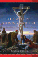 The Week of Atoning Sacrifice: For This Cause Came I Into the World