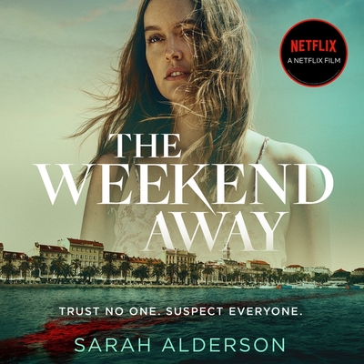 The Weekend Away - Alderson, Sarah, and Keeley, Helen (Read by)