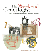 The Weekend Genealogist: Timesaving Techniques for Effective Research