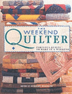 The Weekend Quilter - Wilkinson, Rosemary (Editor)