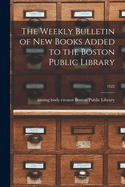 The Weekly Bulletin of New Books Added to the Boston Public Library; 1922