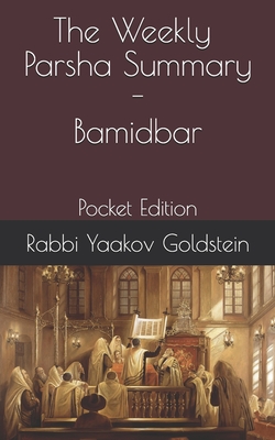 The Weekly Parsha Summary-Bamidbar: Pocket Edition - Goldstein, Rabbi Yaakov