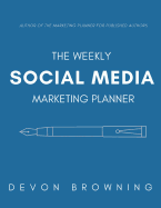 The Weekly Social Media Marketing Planner