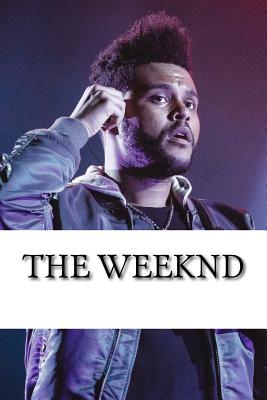 The Weeknd: A Biography - Collins, Nick, Dr.