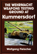 The Wehrmacht Weapons Testing Ground at Kummersdorf