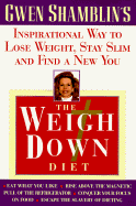 The Weigh Down Diet - Shamblin, Gwen (Introduction by)