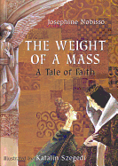 The Weight of a Mass: A Tale of Faith