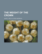 The Weight of the Crown