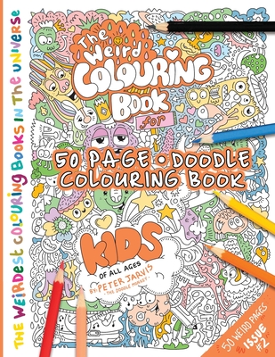 The Weird Colouring Book for Kids of all ages: By The Doodle Monkey - Jarvis, Peter