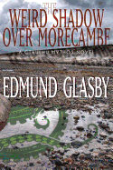 The Weird Shadow Over Morecambe: A Cthulhu Mythos Novel - Glasby, Edmund