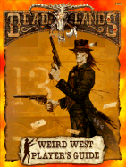 The Weird West Player's Guide - Hensley, Shane Lacy