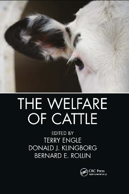 The Welfare of Cattle - Engle, Terry (Editor), and Klingborg, DVM, Donald J. (Editor), and Rollin, Bernard E. (Editor)