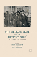 The Welfare State and the 'deviant Poor' in Europe, 1870-1933