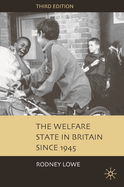 The Welfare State in Britain Since 1945