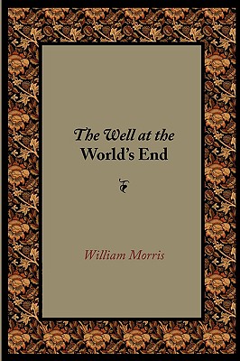 The Well at the World's End - Morris, William, MD