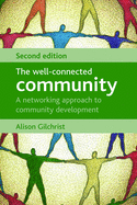 The Well-Connected Community, Second Edition: A Networking Approach to Community Development