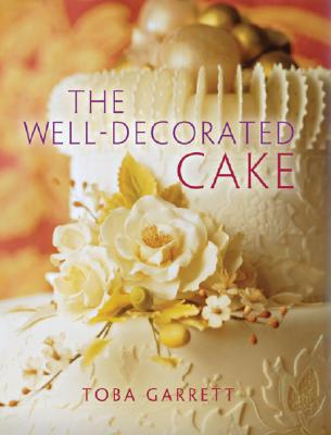 The Well-Decorated Cake - Garrett, Toba, and Needham, Steven Mark (Photographer)