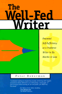 The Well-Fed Writer: Financial Self-Sufficiency as a Freelance Writer in Six Months or Less