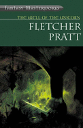 The Well of the Unicorn - Pratt, Fletcher