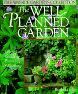 The Well-Planned Garden: A Practical Guide to Planning and Planting - Golby, Rupert