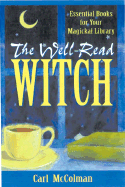 The Well-Read Witch: Essential Books for Your Magickal Library