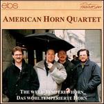 The Well-Tempered Horn - American Horn Quartet