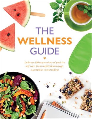 The Wellness Guide - Newcombe, Rachel (Editor), and Martin, Claudia (Editor)