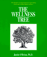 The Wellness Tree: The Dynamic Six-Step Program for Rejuvenating Health and Creating Optimal Wellness