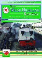 The Welsh Highland Railway Volume 3: Ain't No Stoppin' Us Now! (A Past and Present Companion)