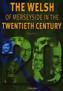 The Welsh of Merseyside in the twentieth century .. volume 2 - Rees, D. Ben