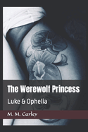 The Werewolf Princess: Luke & Ophelia