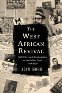 The West African Revival: Faith Tabernacle Congregation on the Guinea Coast, 1918-1929