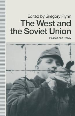 The West and the Soviet Union: Politics and Policy - Flynn, Gregory