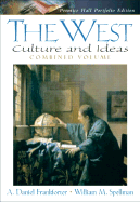 The West: Culture and Ideas, Prentice Hall Portfolio Edition, Combined Volume - Frankforter, A. Daniel, and Spellman, William M.