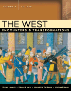 The West: Encounters & Transformations, Volume a (to 1550) - Levack, Brian P, and Maas, Michael, and Muir, Edward, Professor