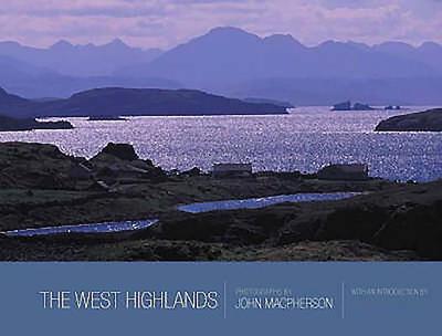 The West Highlands - MacPherson, John (Photographer), and Taylor, Kenny (Introduction by)
