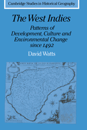 The West Indies: Patterns of Development, Culture and Environmental Change Since 1492