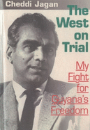 The West on Trial, My Fight for Guyana's Freedom