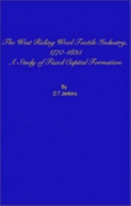 The West Riding Wool Textile Industry, 1770-1835: A Study of Fixed Capital Formation