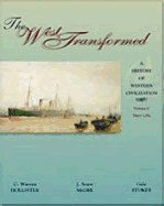 The West Transformed: A History of Western Civilization, Volume C, Since 1789